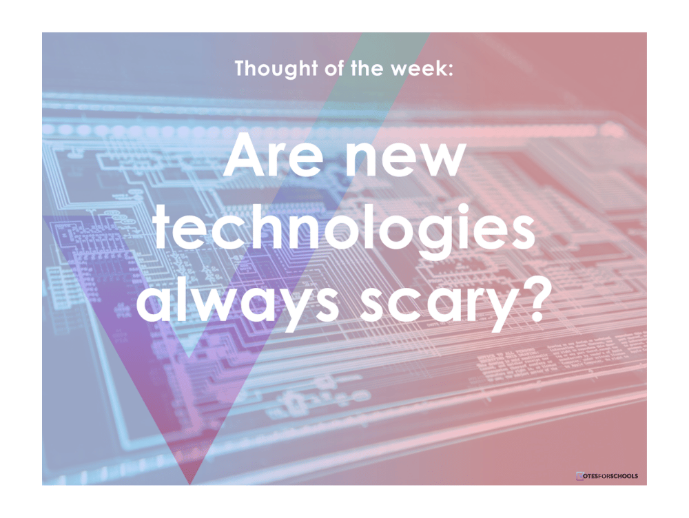 Are new technologies always scary?