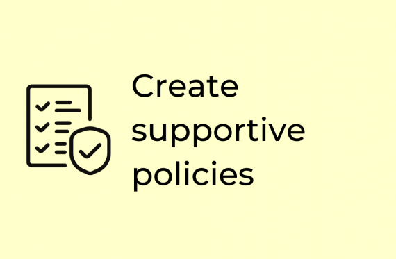 Create supportive policies