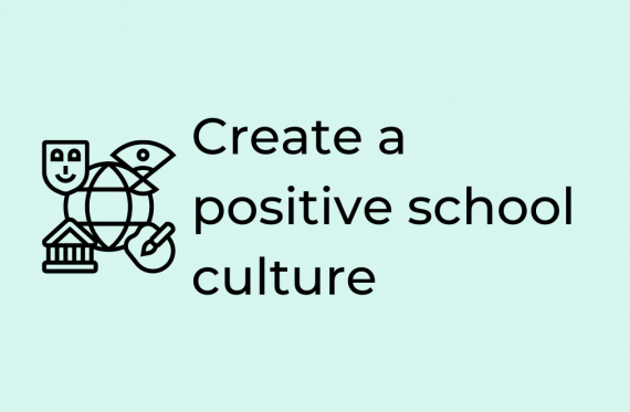Create a positive school culture